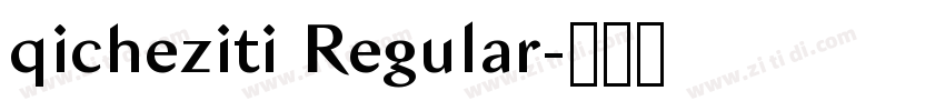 qicheziti Regular字体转换